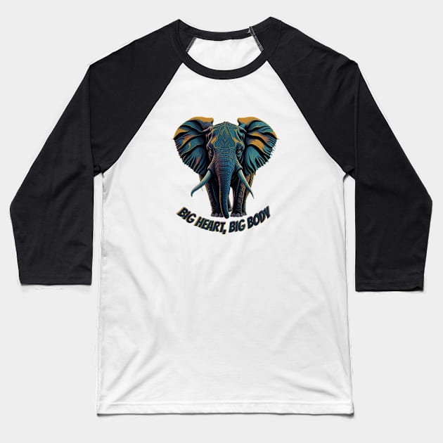 Elephant, Big heart, big body Baseball T-Shirt by ElArrogante